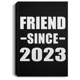 Friend Since 2023 - Canvas Portrait