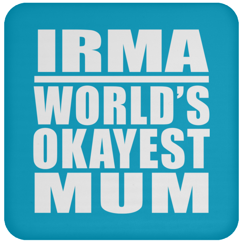 Irma World's Okayest Mum - Drink Coaster