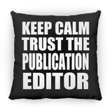 Keep Calm and Trust The Publication Editor - Throw Pillow Black