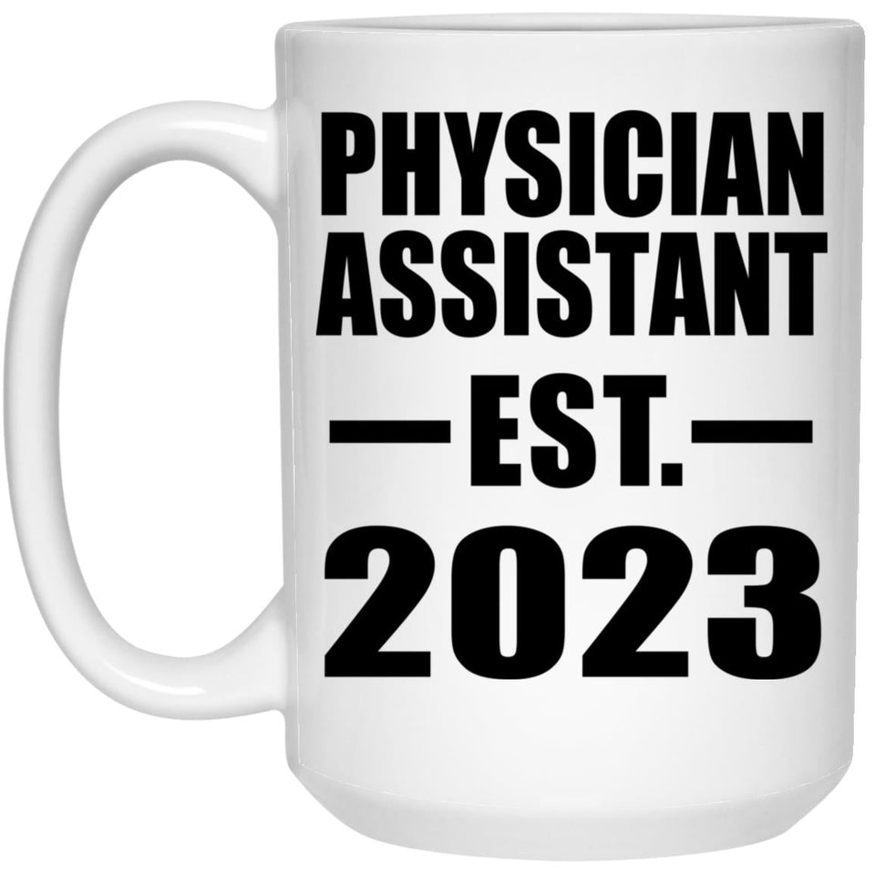 Physician Assistant Established EST. 2023 - 15oz Coffee Mug