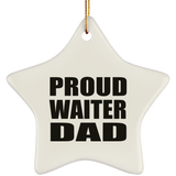 Proud Waiter Dad - Star Ornament