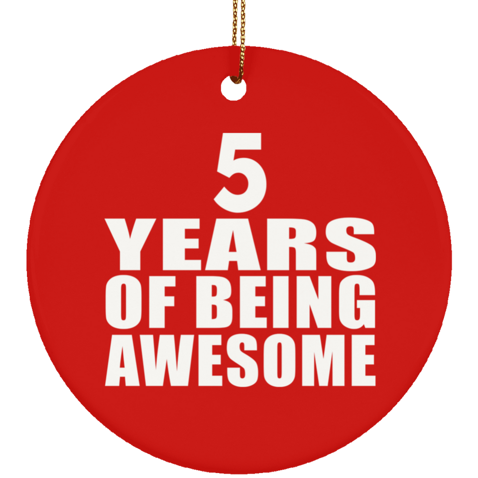 5th Birthday 5 Years Of Being Awesome - Circle Ornament