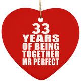33rd Anniversary 33 Years Of Being Mr Perfect - Heart Ornament
