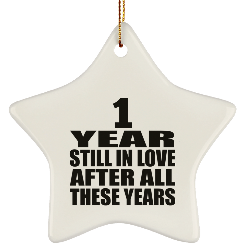 1st Anniversary 1 Year Still In Love After These Years - Star Ornament