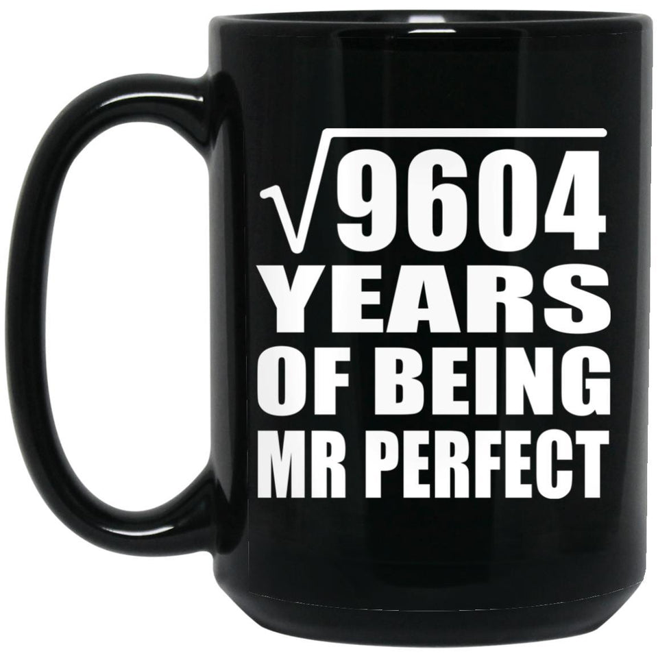 98th Anniversary Square Root of 9604 Years of Mr Perfect - 15oz Coffee Mug Black