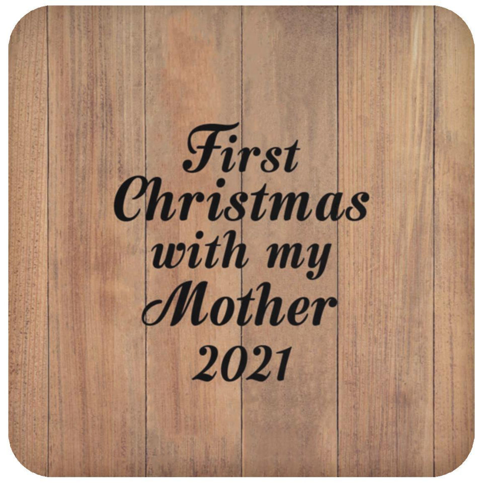 First Christmas With My Mother 2021 - Drink Coaster C