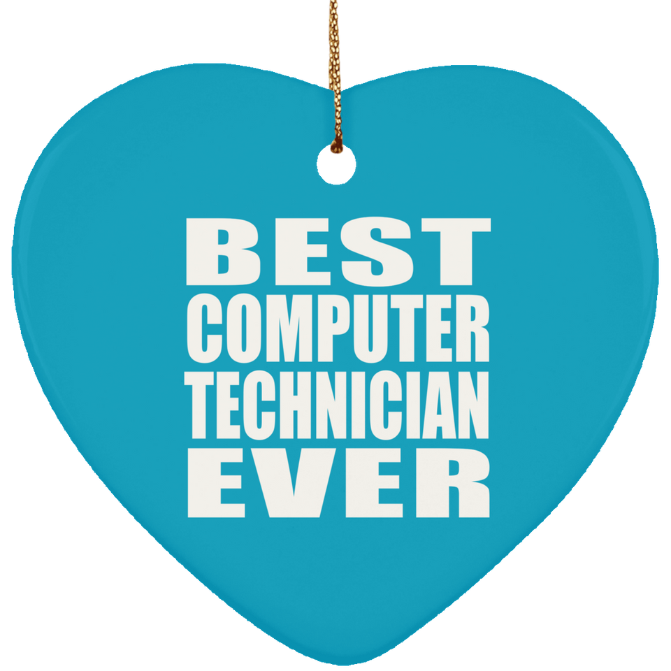 Best Computer Technician Ever - Heart Ornament