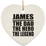 James The Dad The Hero The Legend - Heart Ornament