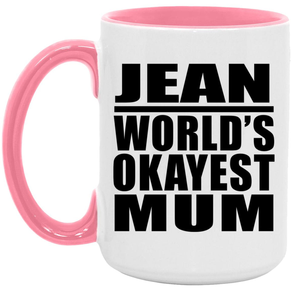 Jean World's Okayest Mum - 15oz Accent Mug Pink