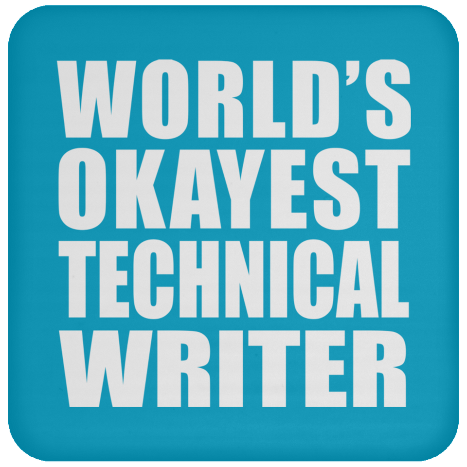 World's Okayest Technical Writer - Drink Coaster