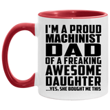 Proud Machinist Dad Of Awesome Daughter - 11oz Accent Mug Red