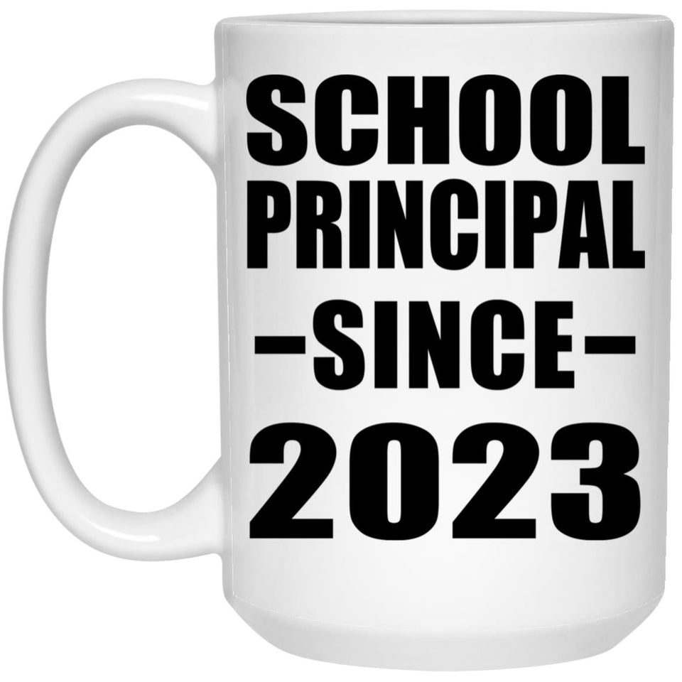School Principal Since 2023 - 15oz Coffee Mug