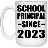 School Principal Since 2023 - 15oz Coffee Mug