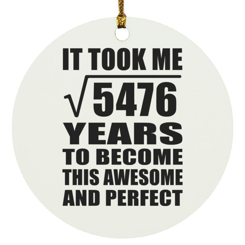 74th Birthday Took Square Root of 5476 Years To Awesome - Circle Ornament