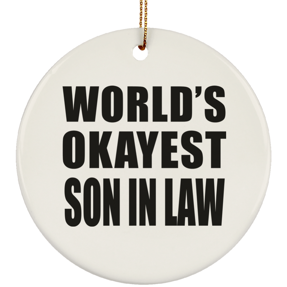 World's Okayest Son In Law - Circle Ornament