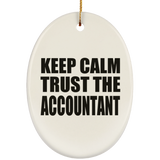 Keep Calm and Trust The Accountant - Oval Ornament