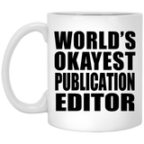 World's Okayest Publication Editor - 11 Oz Coffee Mug