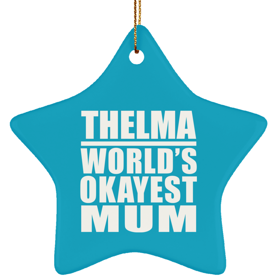 Thelma World's Okayest Mum - Star Ornament