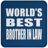 World's Best Brother In Law - Drink Coaster