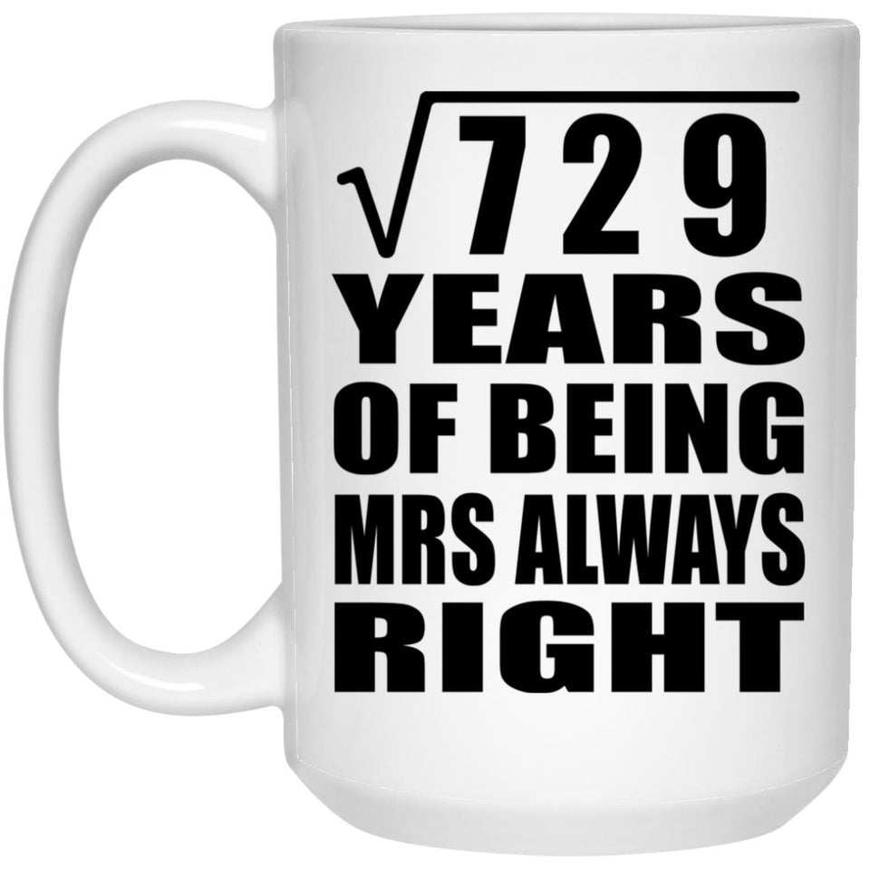 27th Anniversary Square Root of 729 Years Mrs Always Right - 15oz Coffee Mug