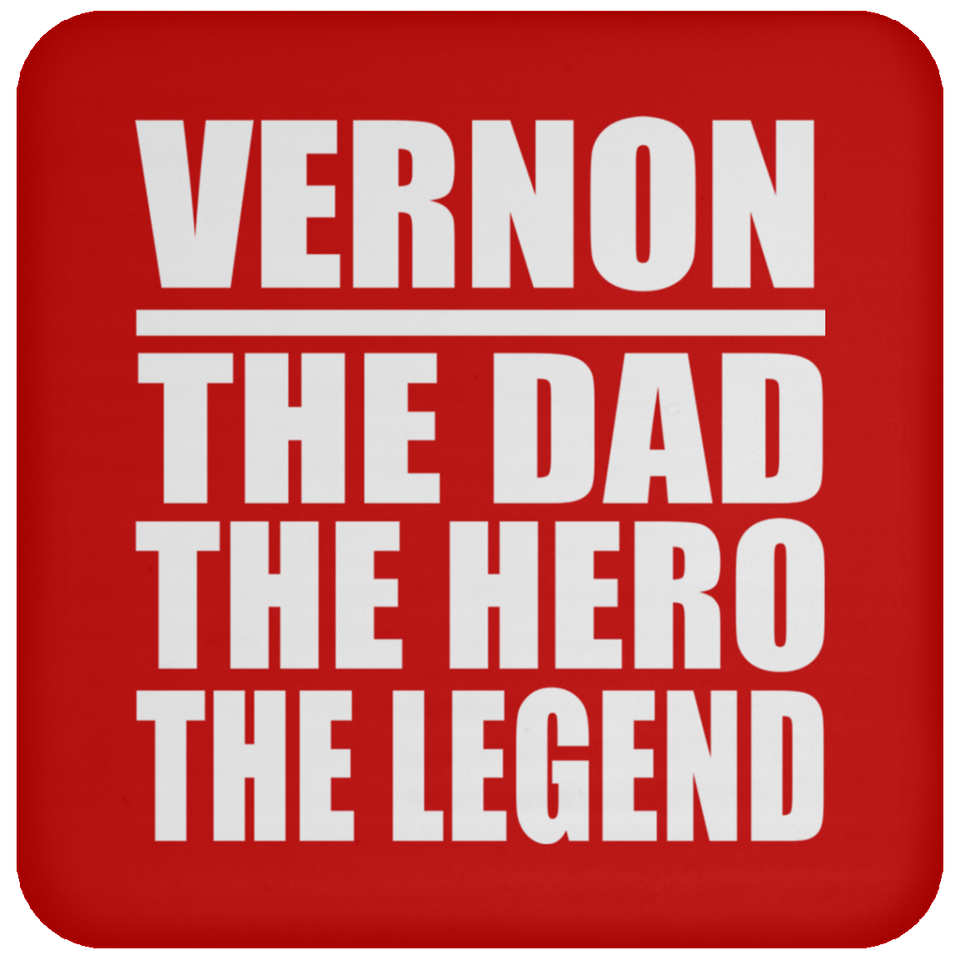 Vernon The Dad The Hero The Legend - Drink Coaster