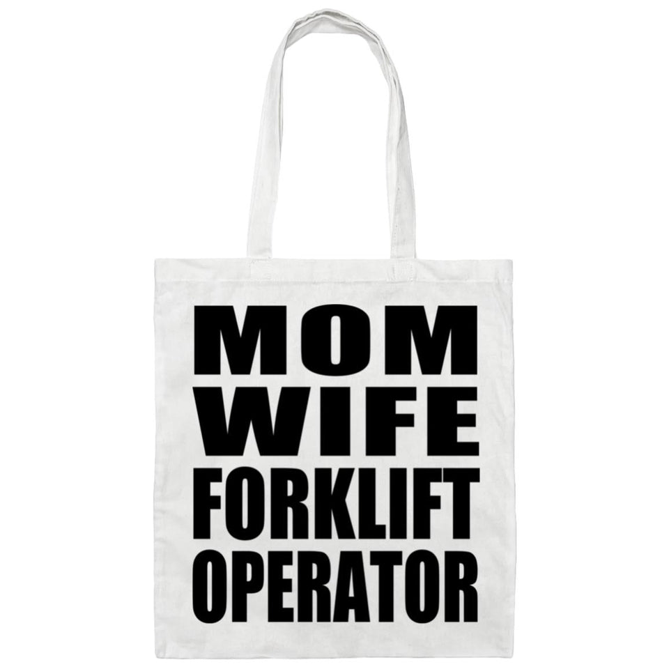 Mom Wife Forklift Operator - Tote Bag White