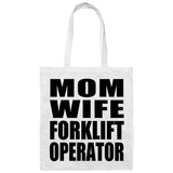Mom Wife Forklift Operator - Tote Bag White