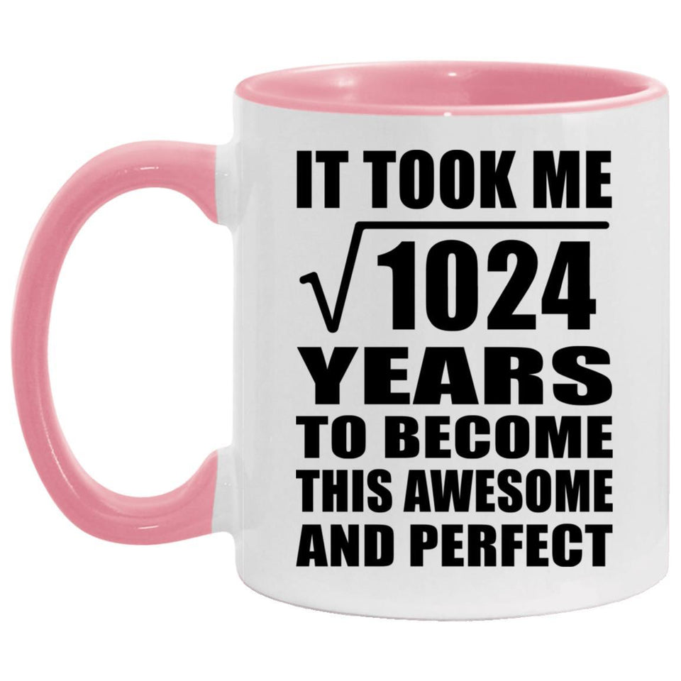 32nd Birthday Took Square Root of 1024 Years To Awesome - 11oz Accent Mug Pink