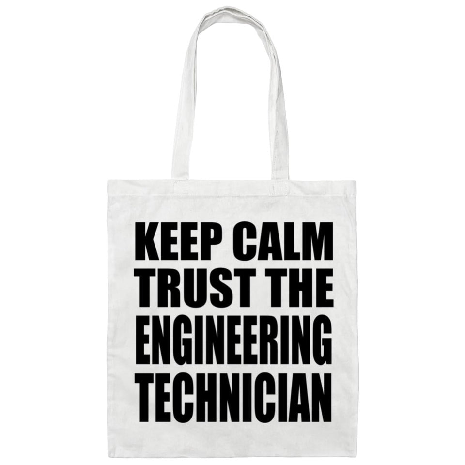 Keep Calm and Trust The Engineering Technician - Tote Bag White