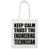 Keep Calm and Trust The Engineering Technician - Tote Bag White