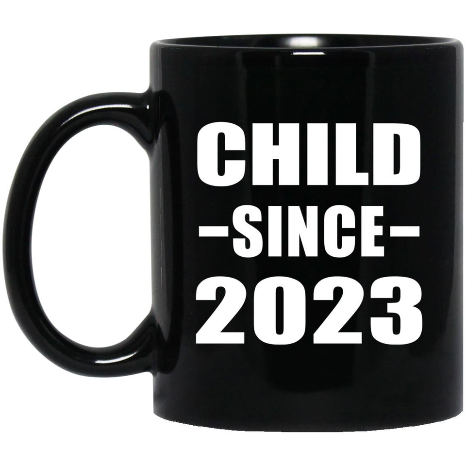 Child Since 2023 - 11oz Coffee Mug Black