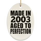 21st Birthday Made In 2003 Aged to Perfection - Oval Ornament