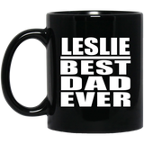 Leslie Best Dad Ever - 11 Oz Coffee Mug Black