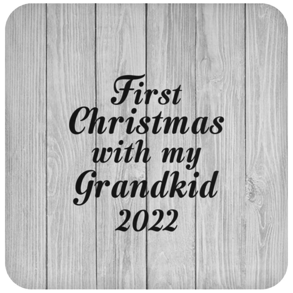 First Christmas With My Grandkid 2022 - Drink Coaster F