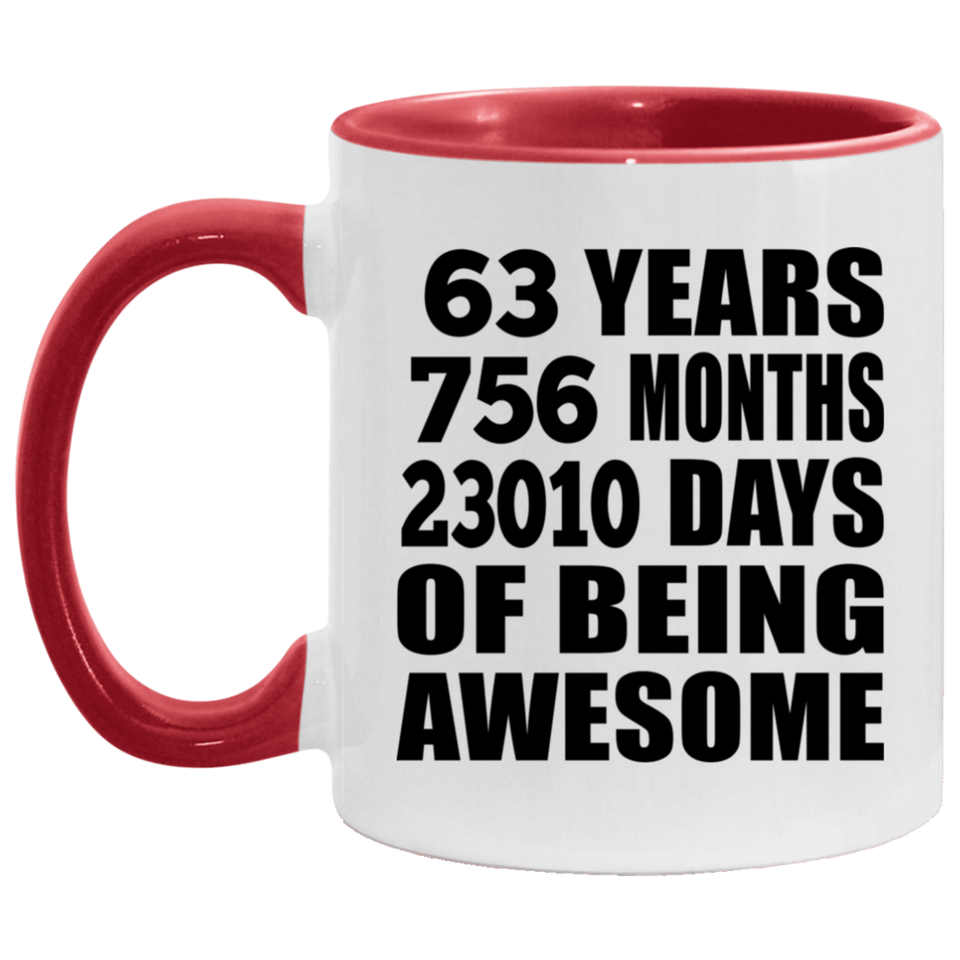 63rd Birthday 63 Years 756 Months 23010 Days Of Awesome - 11oz Accent Mug Red