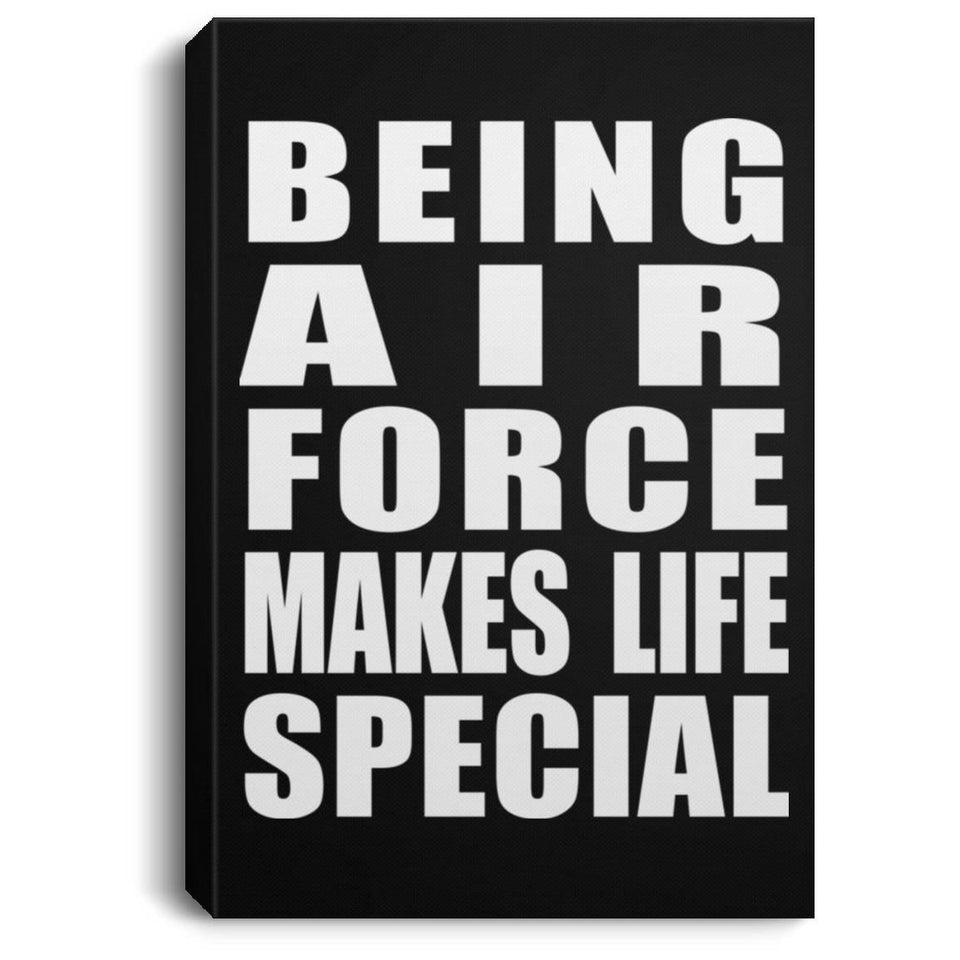 Being Air Force Makes Life Special - Canvas Portrait