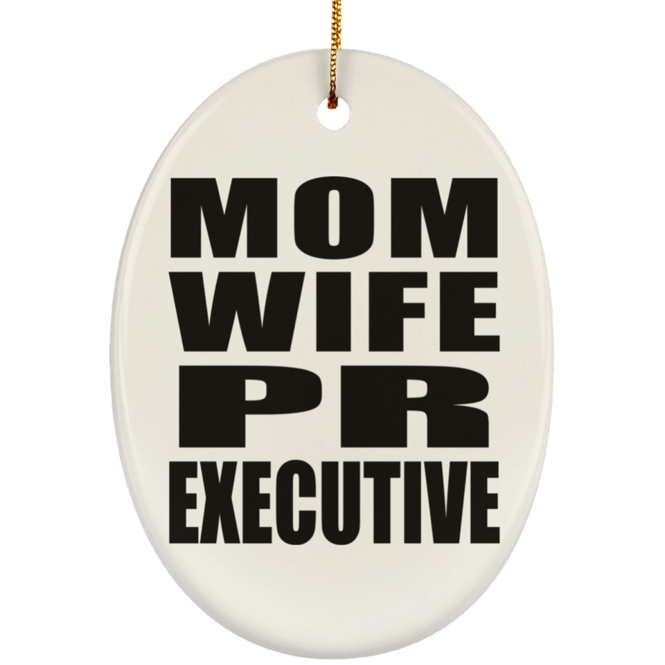 Mom Wife PR Executive - Oval Ornament