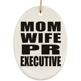 Mom Wife PR Executive - Oval Ornament