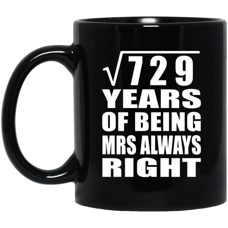 27th Anniversary Square Root of 729 Years Mrs Always Right - 11oz Coffee Mug Black