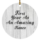 First Year As An Amazing Fiance - Circle Ornament F