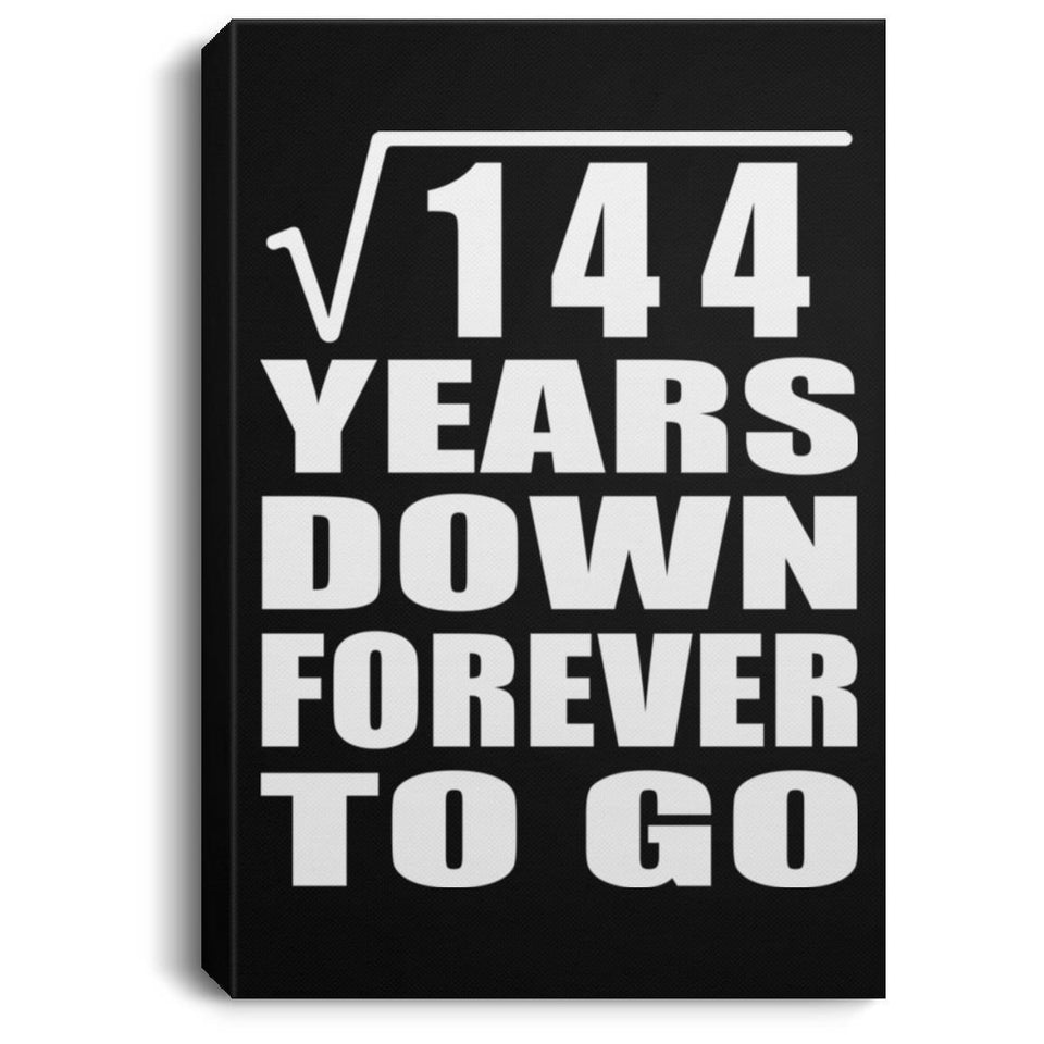 12th Anniversary Square Root of 144 Years Down Forever To Go - Canvas Portrait
