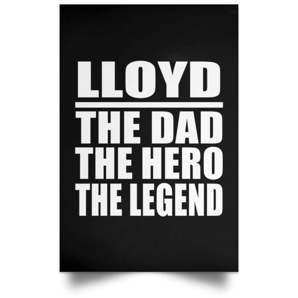 Lloyd The Dad The Hero The Legend - Poster Portrait