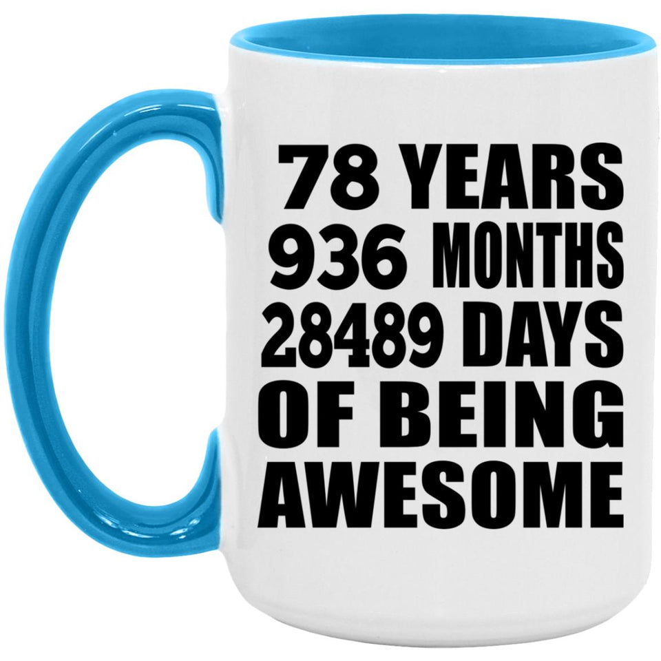 78th Birthday 78 Years 936 Months 28489 Days Of Awesome - 15oz Accent Mug Blue