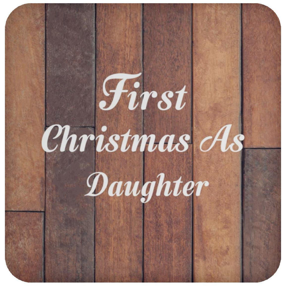First Christmas As Daughter - Drink Coaster E