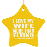 I Love My Wife More Than Flying - Star Ornament
