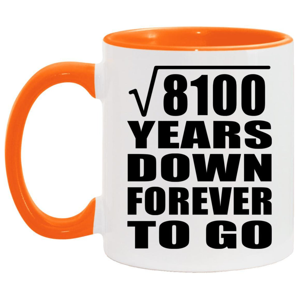 90th Anniversary Square Root of 8100 Years Down Forever To Go - 11oz Accent Mug Orange