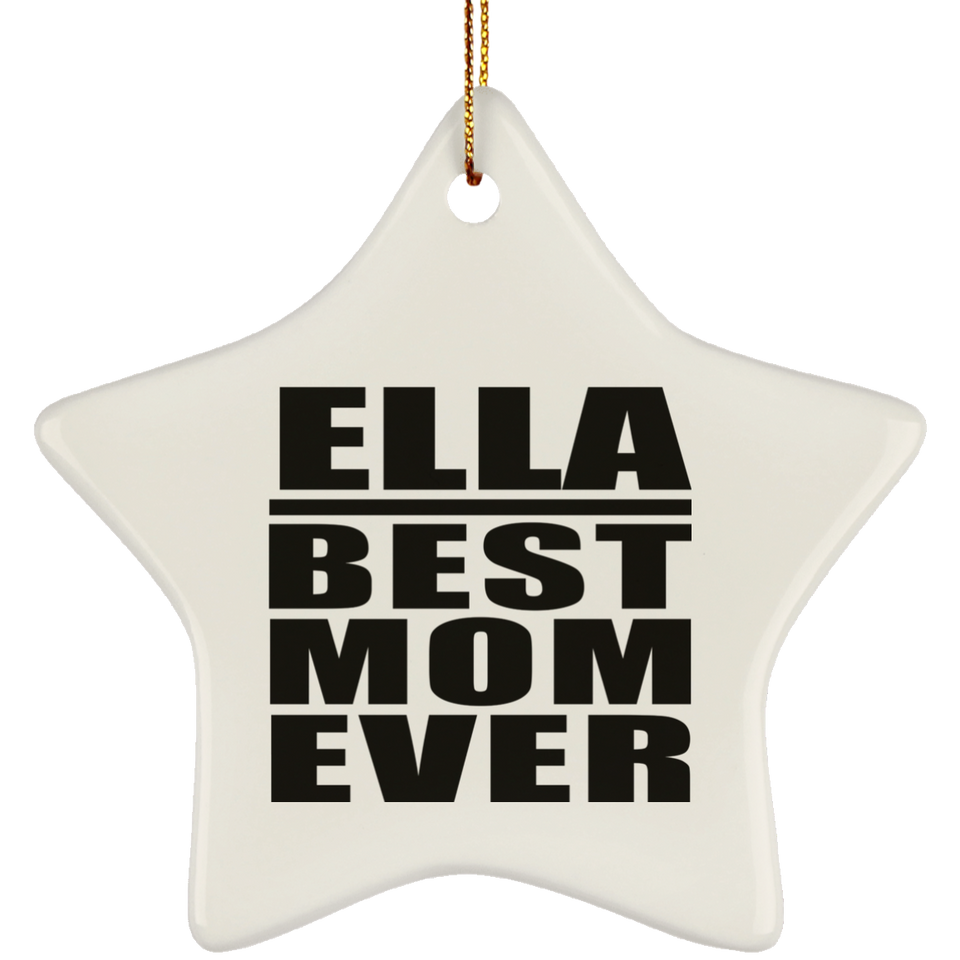 Ella Best Mom Ever - Star Ornament