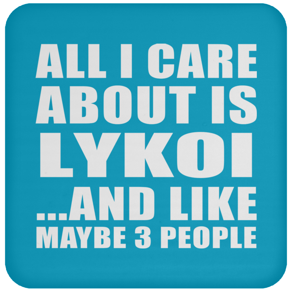All I Care About Is Lykoi - Drink Coaster