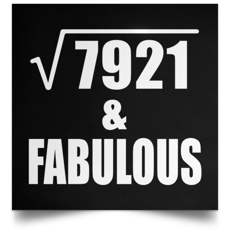 89th Birthday Square Root of 7921 & Fabulous - Poster Square