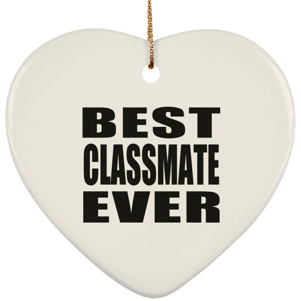 Best Classmate Ever - Heart Ornament